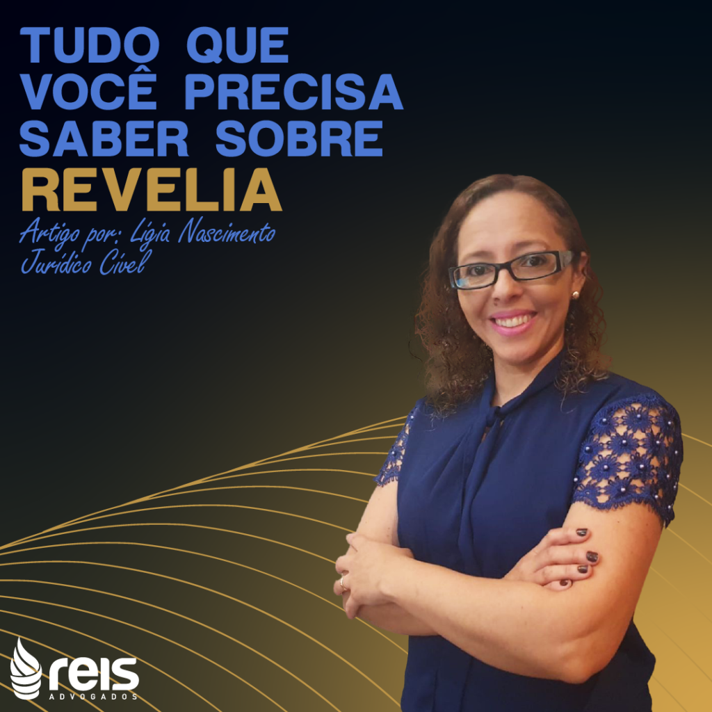 Advogada Lígia Nascimento - Tudo o que você precisa saber sobre Revelia